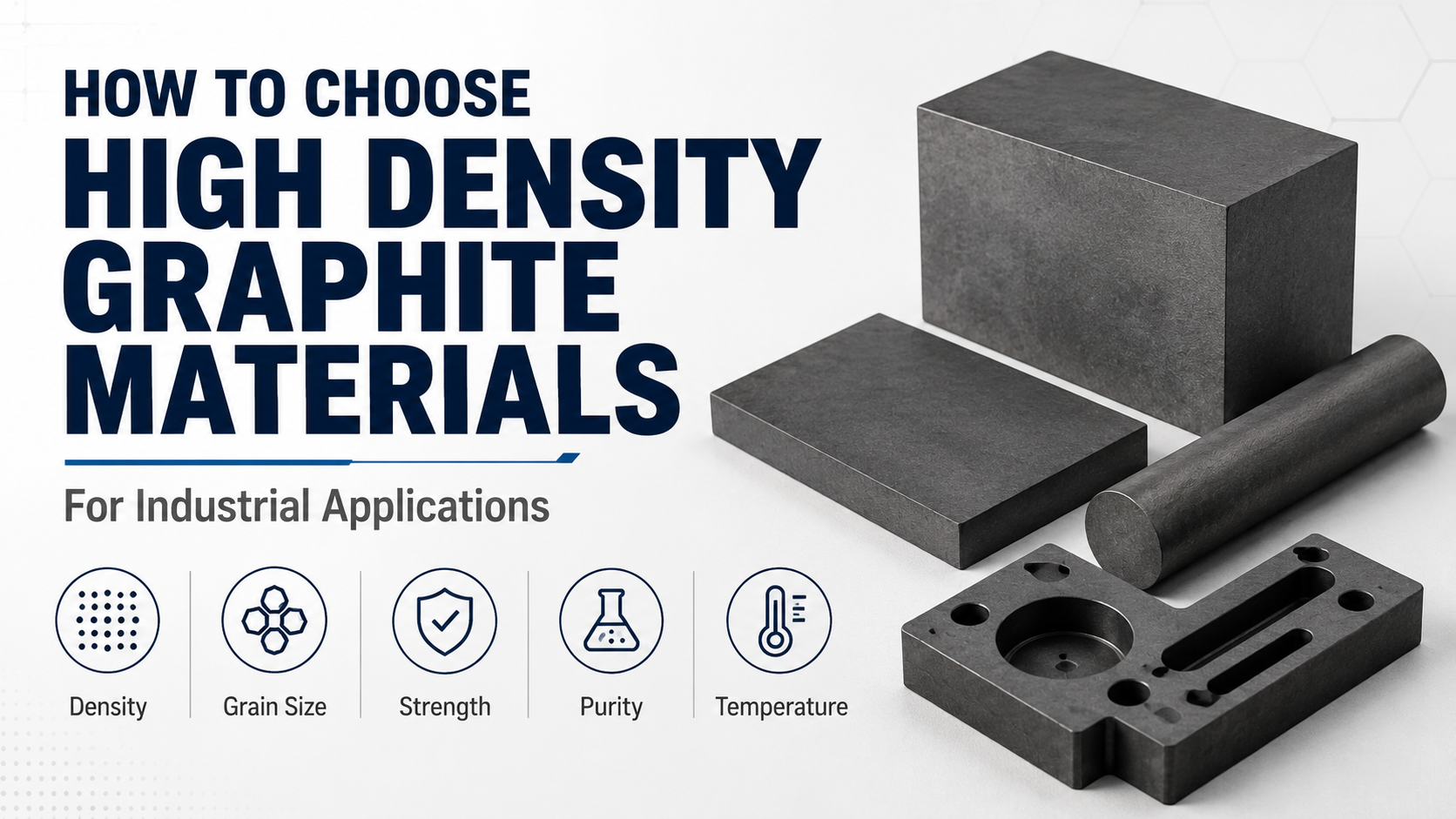 How to Choose High Density Graphite Materials for Industrial Applications.png